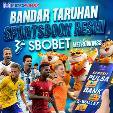 METROWIN88 Agen dan Bandar Taruhan Online Sportsbook Resmi SBOBET
